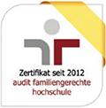 Zertifikat seit 2012 audit familiengerechte hochschule